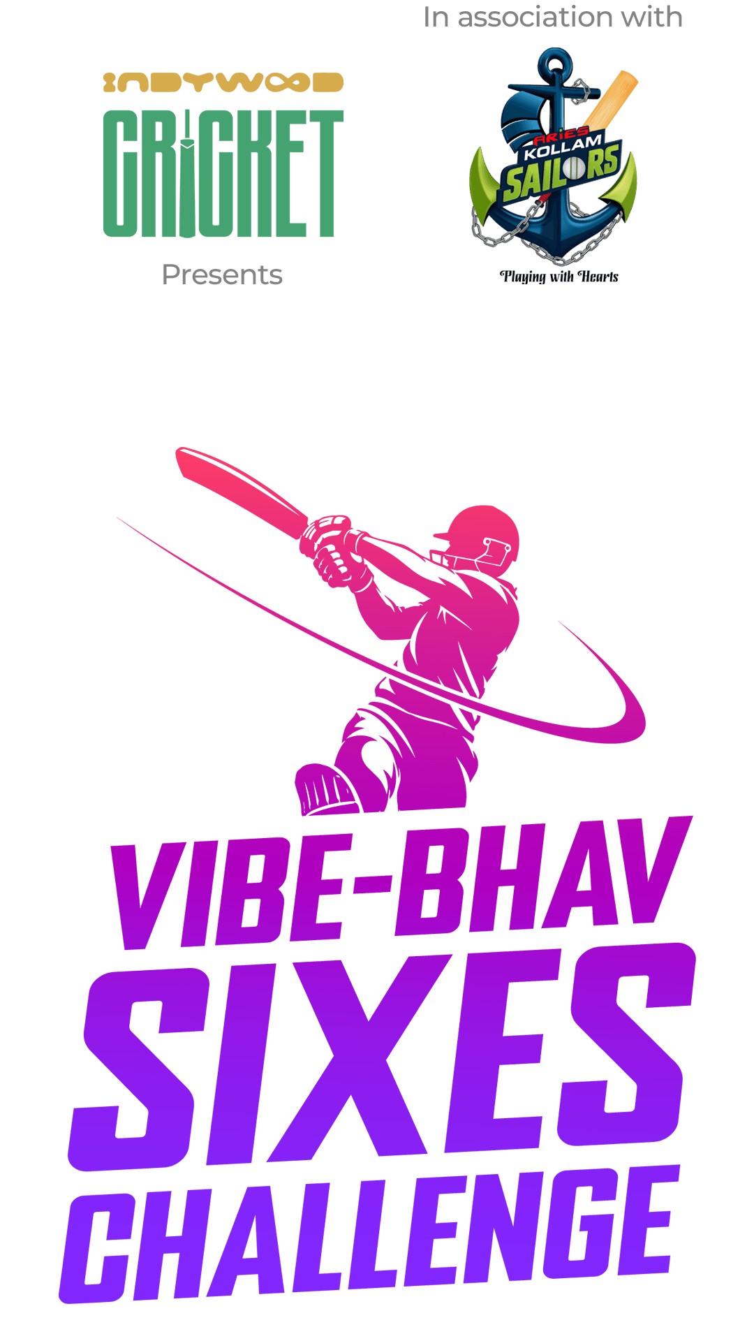 Indywood Cricket presents Vibe-Bhav Sixes Challenge, in association with Aries Kollam Sailors